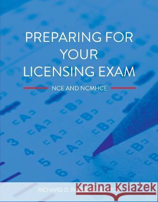 Preparing for Your Licensing Exam: NCE and NCMHCE Richard D. Parsons 9781793575845 Cognella Academic Publishing