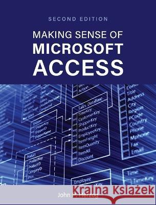 Making Sense of Microsoft Access John P Herzog   9781793581037 Cognella Academic Publishing