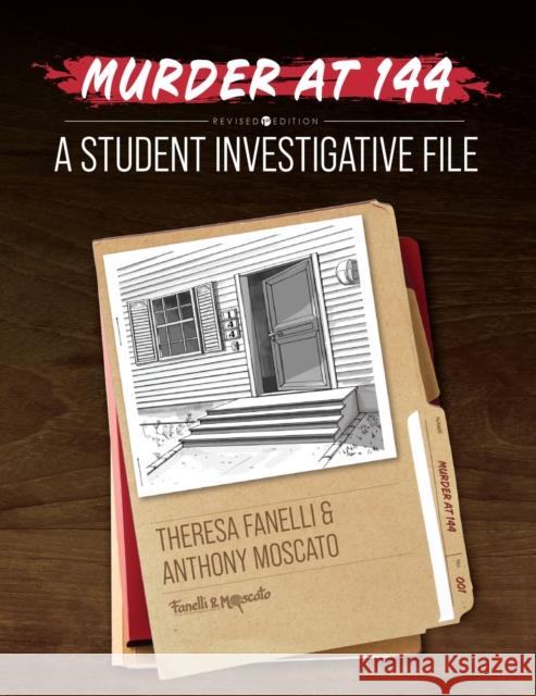 Murder at 144: A Student Investigative File Anthony Moscato, Theresa Fanelli 9781793583826 Eurospan (JL)