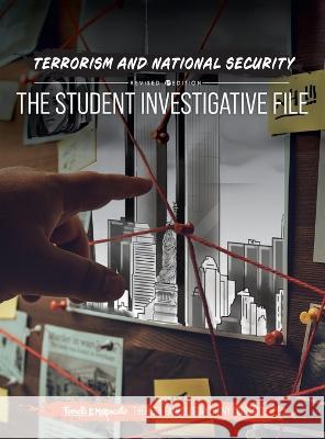 Terrorism and National Security: A Student Investigative File Theresa Fanelli Anthony Moscato 9781793588432 Cognella Academic Publishing