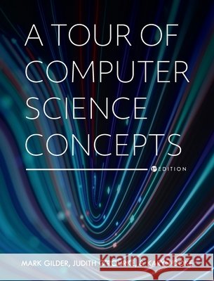Tour of Computer Science Concepts Mark Gilder Karyn Doke Judith O'Rourke 9781793589187