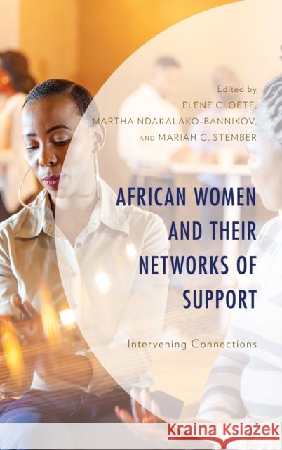 African Women and Their Networks of Support: Intervening Connections Cloete, Elene 9781793607393