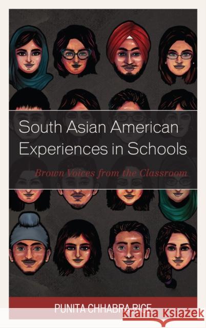 South Asian American Experiences in Schools: Brown Voices from the Classroom Punita Chhabra Rice 9781793608086 Lexington Books