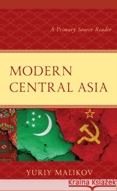 Modern Central Asia: A Primary Source Reader  9781793612199 Lexington Books