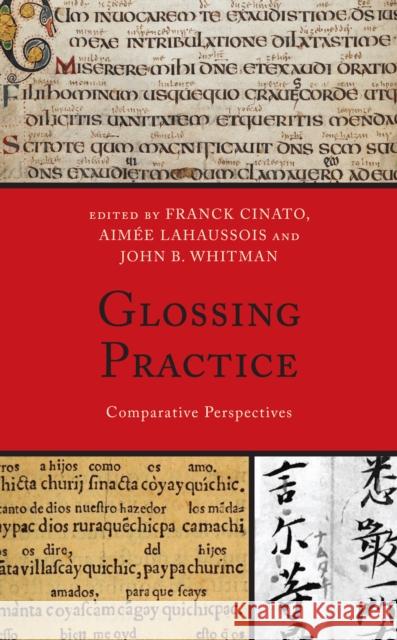 Glossing Practice: Comparative Perspectives Franck Cinato Aim?e Lahaussois John B. Whitman 9781793612809 Lexington Books