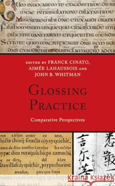 Glossing Practice: Comparative Perspectives Franck Cinato Aim?e Lahaussois John B. Whitman 9781793612823 Lexington Books