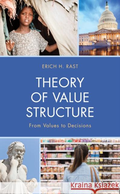 Theory of Value Structure: From Values to Decisions Erich H. Rast 9781793616944