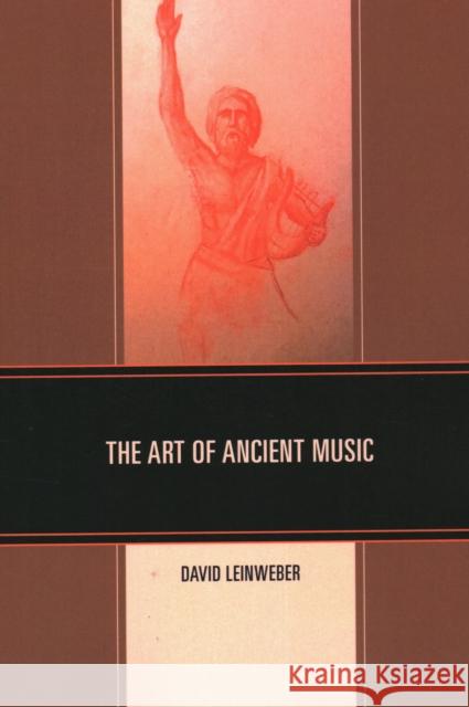 The Art of Ancient Music David Walter Leinweber 9781793625212