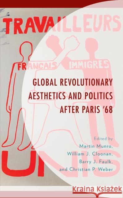 Global Revolutionary Aesthetics and Politics after Paris '68 Munro, Martin 9781793625731 Lexington Books