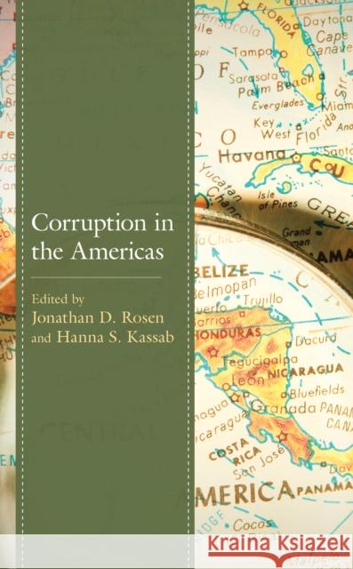 Corruption in the Americas Jonathan D. Rosen Hanna S. Kassab Beltr 9781793627216 Lexington Books