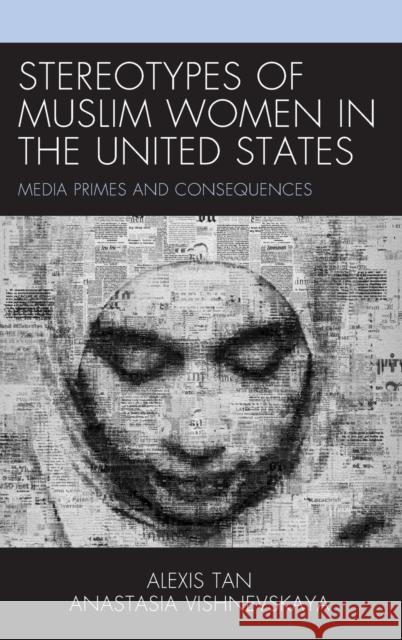 Stereotypes of Muslim Women in the United States: Media Primes and Consequences Tan, Alexis 9781793628350 ROWMAN & LITTLEFIELD pod