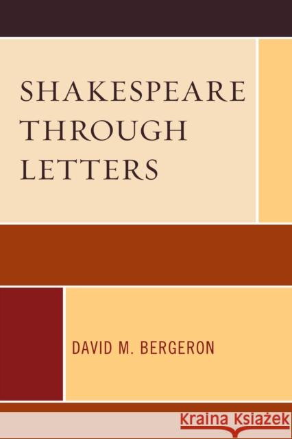 Shakespeare Through Letters David M. Bergeron 9781793631688