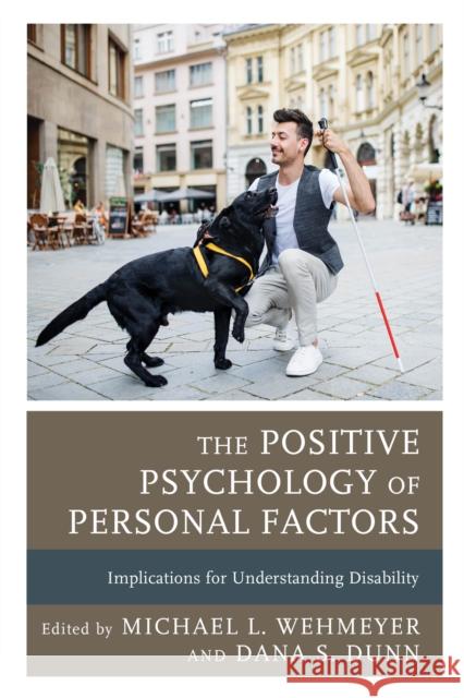 The Positive Psychology of Personal Factors: Implications for Understanding Disability  9781793634672 Lexington Books