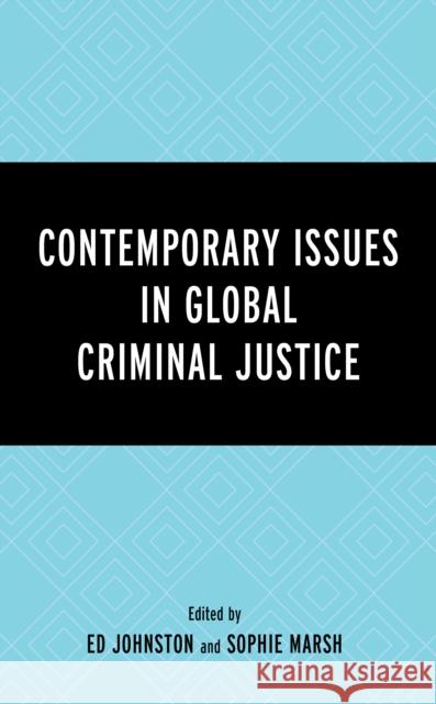 Contemporary Issues in Global Criminal Justice  9781793637338 Lexington Books