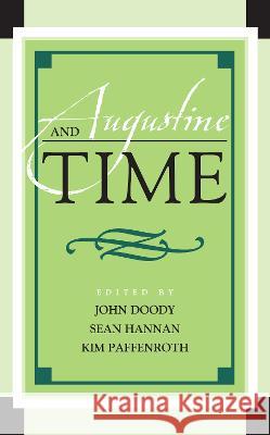 Augustine and Time John Doody Sean Hannan Kim Paffenroth 9781793637772 Lexington Books