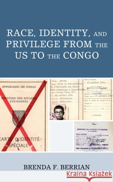 Race, Identity, and Privilege from the US to the Congo Berrian, Brenda F. 9781793642318 Lexington Books