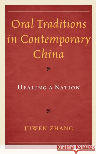 Oral Traditions in Contemporary China Zhang Juwen Zhang 9781793645159 Rowman & Littlefield Publishing Group Inc