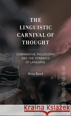 The Linguistic Carnival of Thought Rein Raud 9781793646620 Bloomsbury Publishing Plc