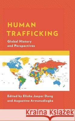 Human Trafficking: Global History and Perspectives  9781793648815 Lexington Books
