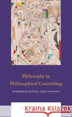 Philosophy in Philosophical Counseling Ora Gruengard 9781793649096 Lexington Books