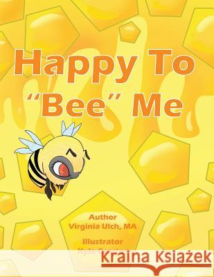 Happy to Bee Me Csortos, Kyle 9781793801531 Independently Published