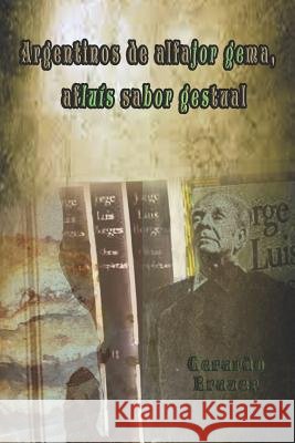 Argentinos de alfajor gema, afluís sabor gestual Brauer, Gerardo 9781793801869
