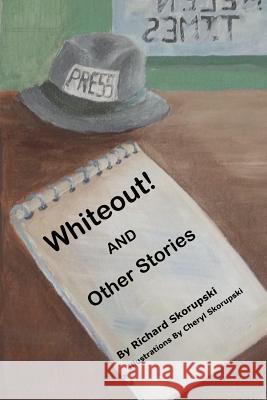 Whiteout!: And Other Stories Cheryl Skorupski Richard Skorupski 9781793802187