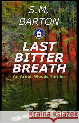 Last Bitter Breath S M Barton 9781793803283 Independently Published