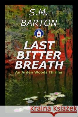 Last Bitter Breath S M Barton 9781793809216 Independently Published