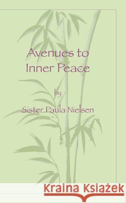 Avenues to Inner Peace Paula Nielsen 9781793812049 Independently Published