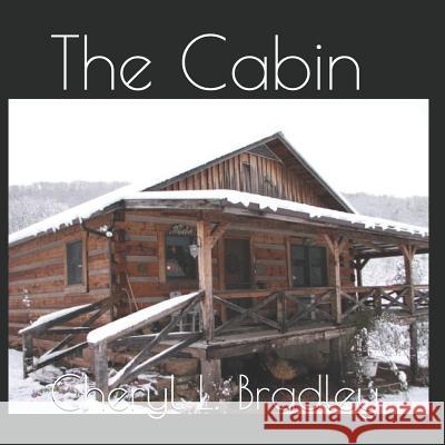 The Cabin Sharon D. Ward Cheryl L. Bradley Cheryl L. Bradley 9781793817976