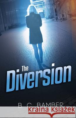 The Diversion B. C. Bamber 9781793838629 Independently Published