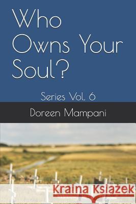 Who Owns Your Soul?: Series Vol. 6 Doreen Mampani 9781793851710