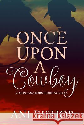 Once Upon a Cowboy Patricia Korbet Pk Designs Editin Ani Bishop 9781793857880 Independently Published
