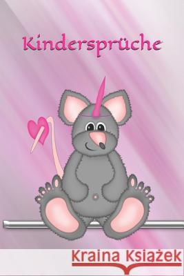 Kinderspr?che: Kindermund Kind Junge M?dchen Kleinkind Jugendliche Sohn Tochter Spr?che Kindergarten Kindertagesst?tte Grundschule Kinderworte Klara Kleingr?n 9781793868497 Independently Published