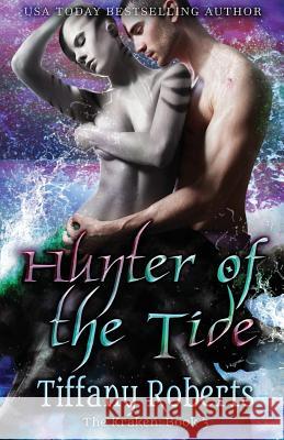 Hunter of the Tide Tiffany Roberts 9781793869647 Independently Published