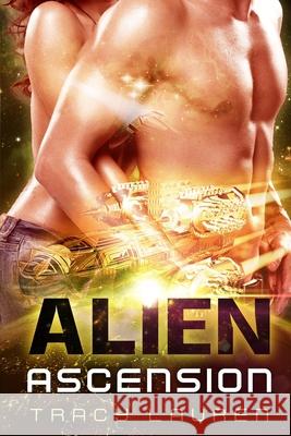 Alien Ascension Tracy Lauren 9781793876997 Independently Published