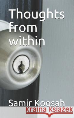 Thoughts from within Koosah, Samir P. 9781793880291
