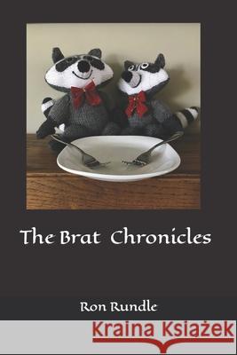 The Brat Chronicles R. Rundle 9781793882929