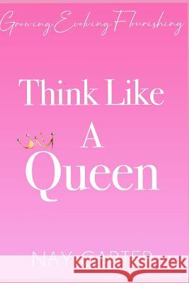 Think Like a Queen Nay Carter 9781793886033 Independently Published