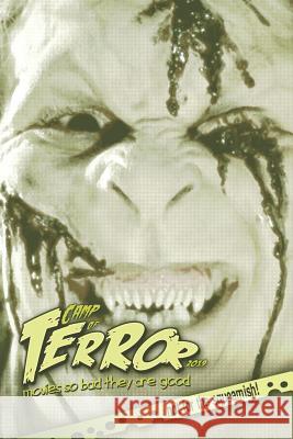 Camp of Terror 2019: Movies so bad they are good Steve Hutchison 9781793893390 Independently Published