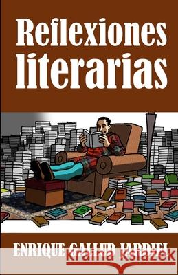 Reflexiones literarias Gallud Jardiel, Enrique 9781793906489 Independently Published