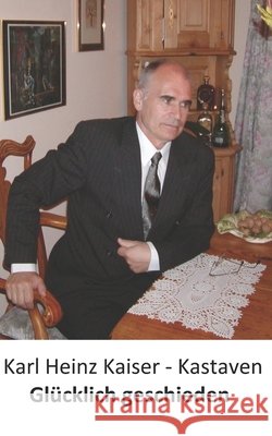 Glücklich geschieden Kaiser -. Kastaven, Karl Heinz 9781793908698