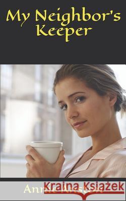 My Neighbor's Keeper Annie Anston 9781793915191