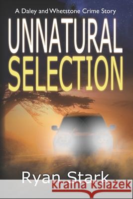 Unnatural Selection Ryan Stark 9781793919908 Independently Published