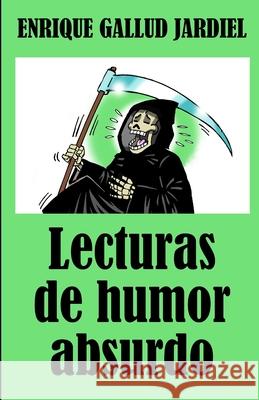 Lecturas de humor absurdo Gallud Jardiel, Enrique 9781793924537 Independently Published
