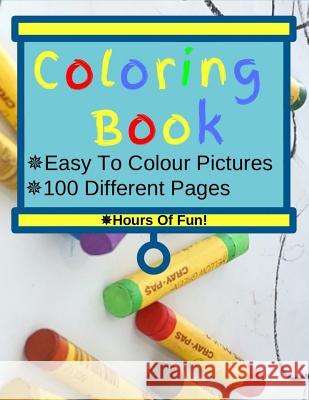 Coloring Book: Toddler Coloring Book: 100 Pages of Animals, Unicorns and the Odd Friendly Bee! Coloring Book for Kids 2-4 Rg Dragon Publishing 9781793929419 Independently Published