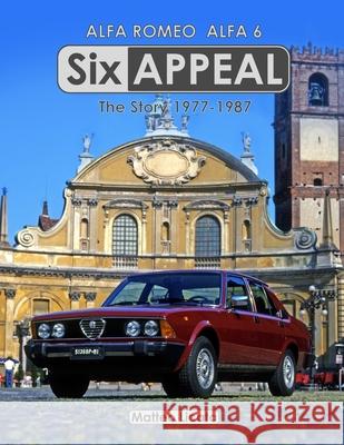 Six Appeal: The Story Of The Alfa 6 Licata, Matteo 9781793931047 Independently Published