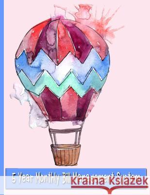 Watercolor Hot Air Balloon: 5 Year Monthly Bill Management System All about Me 9781793934581 Independently Published
