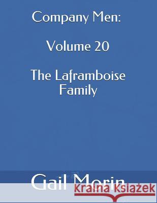 Company Men: Volume 20 The Laframboise Family Morin, Gail 9781793940148 Independently Published